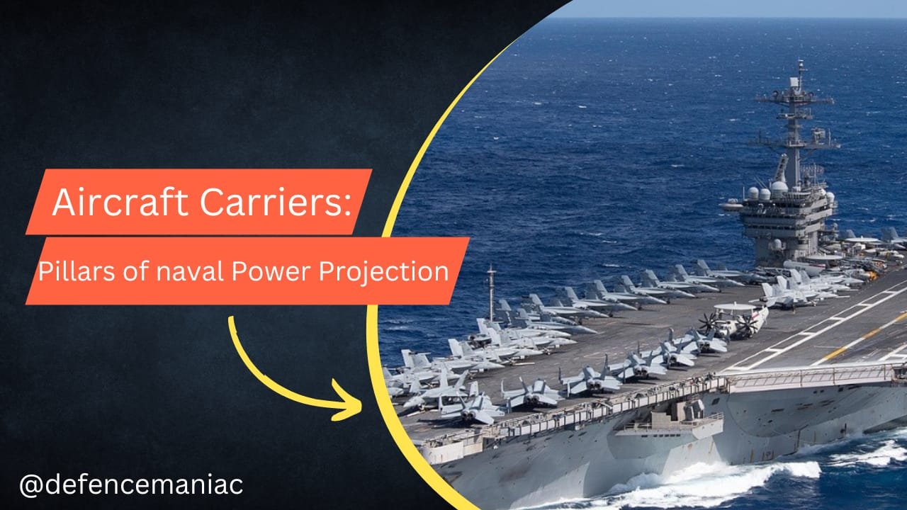 Aircraft Carriers: Pillars of Naval Power Projection