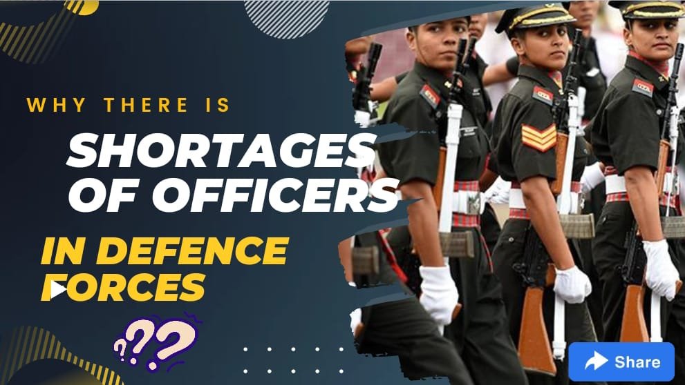 Indian Armed Forces face a shortage of 6000+ officers and how it has impacted the Defense sector.