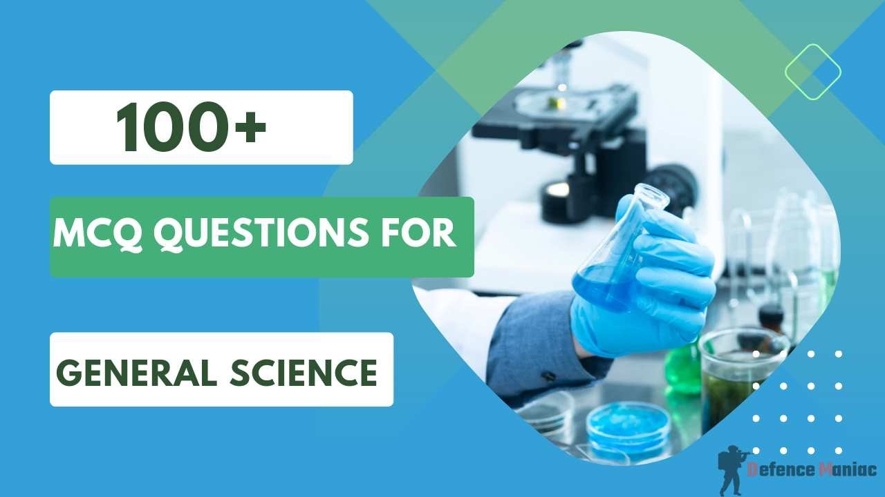 100+ General Science MCQs for NDA