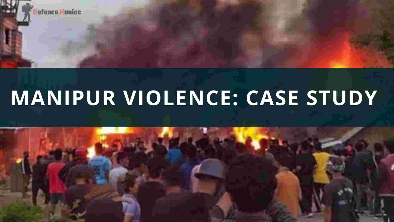 Manipur Violence : Case Study